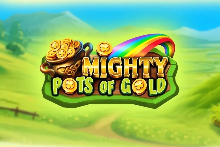 Mighty Pots of Gold