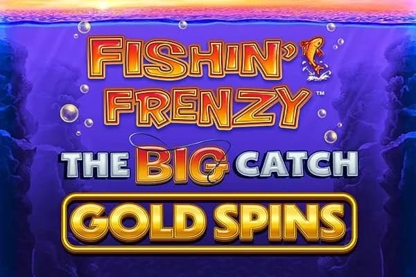 Fishin' Frenzy The Big Catch Gold Spins