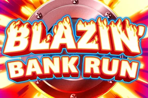 Blazin Bank Run