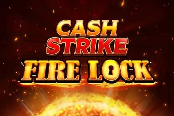 Cash Strike Fire Lock