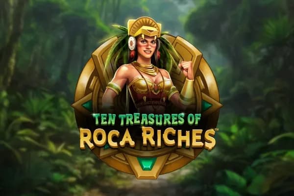 Ten Treasures of Roca Riches