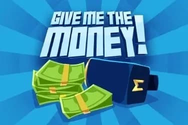 Give Me The Money