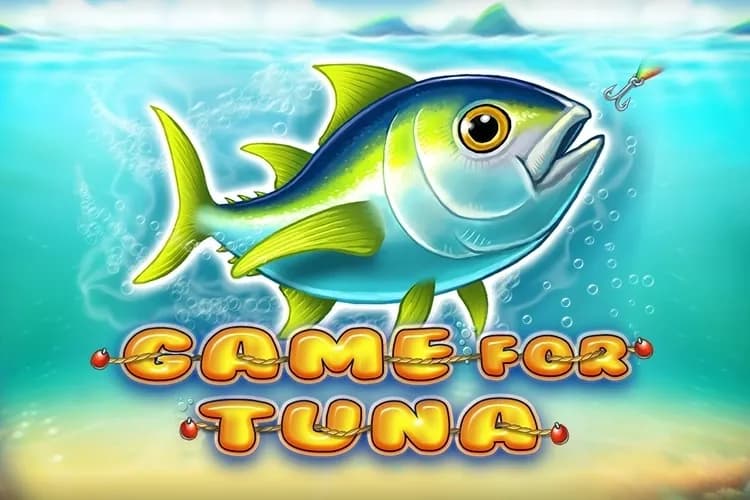 Game for Tuna