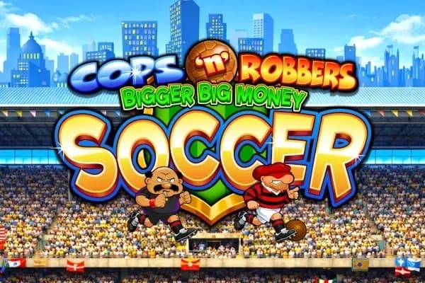 Cops 'n' Robbers Bigger Big Money Soccer