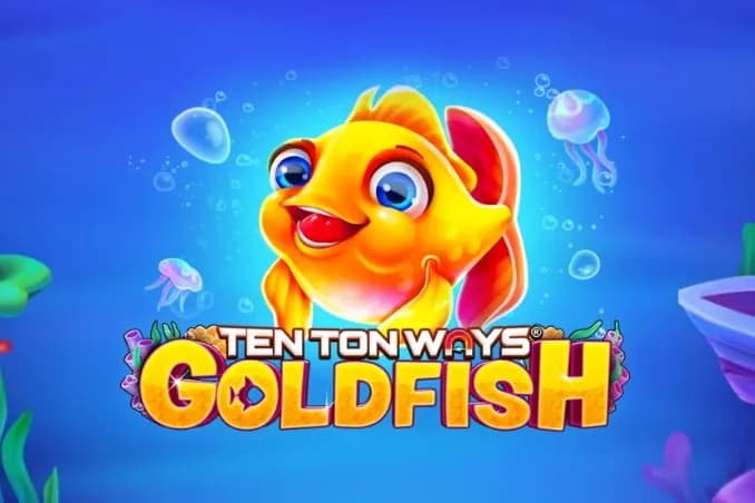 Ten Ton Ways Goldfish