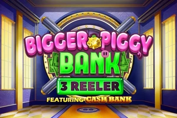 Bigger Piggy Bank 3 Reeler