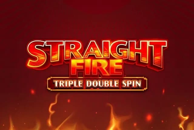 Straight Fire Triple Double Spin