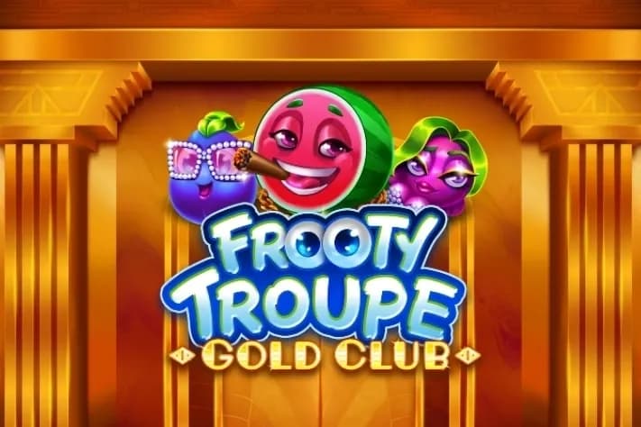 Frooty Troupe - Gold Club