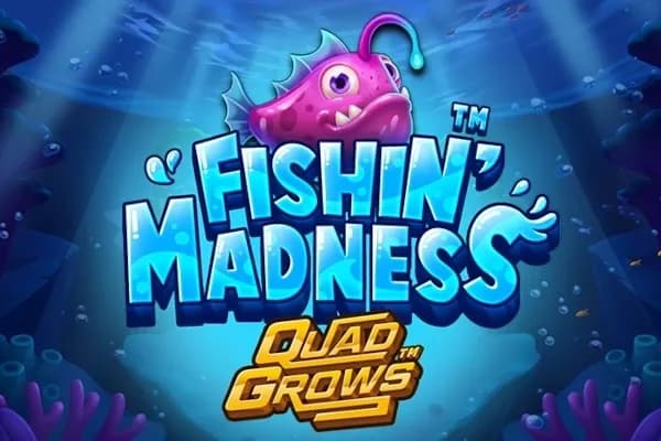 Fishin' Madness QUADGROWS