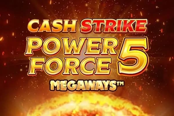 Cash Strike Power Force 5 Megaways