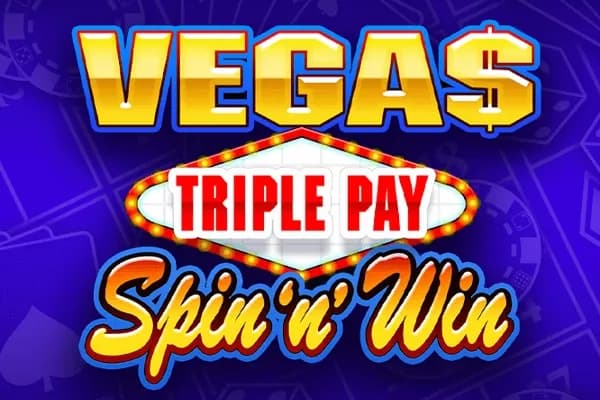 Vegas Triple Pay Spin 'n' Win